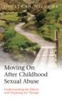 Moving On After Childhood Sexual Abuse: Understanding the Effects and Preparing for Therapy