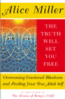 The Truth Will Set You Free: Overcoming Emotional Blindness and Finding Your True Adult Self