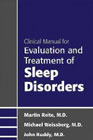 Clinical Manual for the Evaluation and Treatment of Sleep Disorders