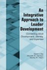 An Integrative Approach to Leader Development: Connecting Adult Development, Identity and Expertise