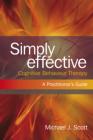 Simply Effective Cognitive Behaviour Therapy: A Practitioner's Guide