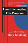 I Am Interrupting This Program: ...and Other Writings