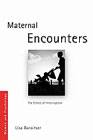 Maternal Encounters: The Ethics of Interruption