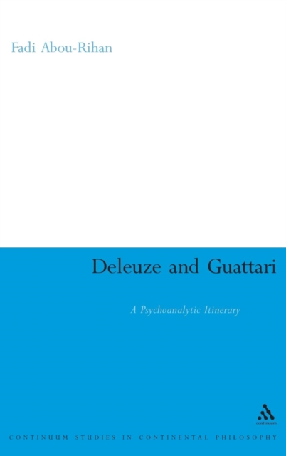 Deleuze and Guattari: A Psychoanalytic Itinerary