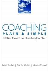 Coaching Plain and Simple: Solution-Focused Brief Coaching Essentials