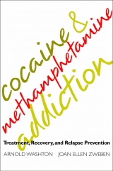 Cocaine and Methamphetamine Addiction: Treatment, Recovery and Relapse Prevention