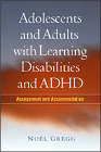 Adolescents and Adults with Learning Disabilities and ADHD: Assessment and Accomodation