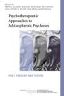 Psychotherapeutic Approaches to Schizophrenic Psychoses: Past, Present and Future