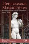 Heterosexual Masculinities: Contemporary Perspectives from Psychoanalytic Gender Theory