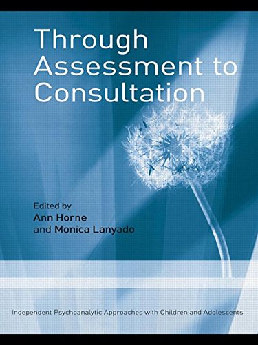 Through Assessment to Consultation: Independent Psychoanalytic Approaches with Children and Adolescents