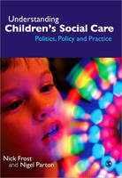 Understanding Children's Social Care: Politics, Policy and Practice