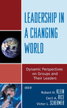 Leadership in a Changing World: Dynamic Perspectives on Groups and Their Leaders