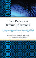 The Problem is the Solution: A Jungian Approach to a Meaningful Life