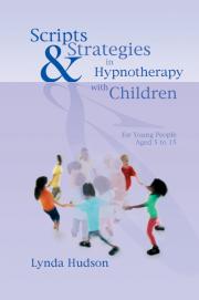 Scripts and Strategies in Hypnotherapy with Children: For Young People Aged 5 to 15