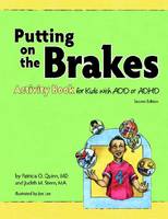 Putting on the Brakes: Activity Book for Kids with ADD or ADHD: Second Edition