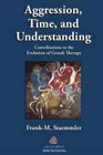 Aggression, Time and Understanding: Contributions to the Evolution of Gestalt Therapy: 36462