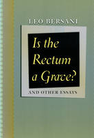Is the Rectum a Grave? and Other Essays