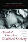 Disabled Church - Disabled Society: The Implications of Autism for Philosophy, Theology and Politics
