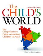 The Child's World: The Comprehensive Guide to Assessing Children in Need: Second Edition