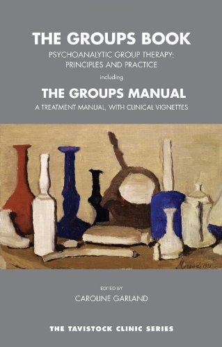 The Groups Book: Psychoanalytic Group Therapy: Principles and Practice