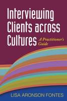 Interviewing Clients Across Cultures: A Practitioner's Guide