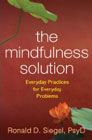 The Mindfulness Solution: Everyday Practices for Everyday Problems