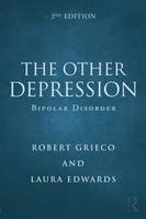 The Other Depression: Bipolar Disorder: Second Edition