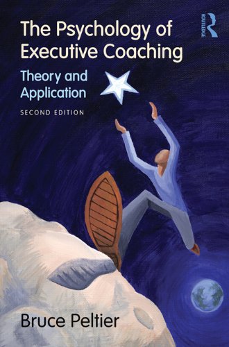 The Psychology of Executive Coaching: Theory and Application: Second Edition