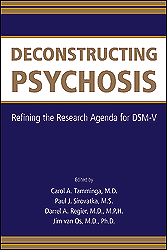 Deconstructing Psychosis: Refining the Research Agenda for DSM-V