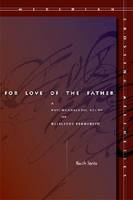 For Love of the Father: A Psychoanalytic Study of Religious Terrorism