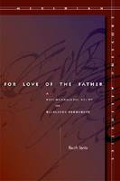 For Love of the Father: A Psychoanalytic Study of Religious Terrorism