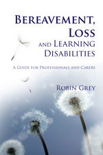 Bereavement, Loss and Learning Disabilities: A Guide for Professionals and Carers