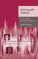 Working with Violence: A Contemporary Psychoanalytic Approach