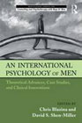An International Psychology of Men: Theoretical Advances, Case Studies, and Clinical Innovations