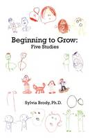 Beginning to Grow: Five Studies
