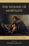 The Wound of Mortality: Fear, Denial, and Acceptance of Death