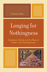 Longing for Nothingness: Resistance, Denial, and the Place of Death in the Nursing Home
