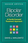 Bipolar Disorder: A Family-Focused Treatment Approach: Second Edition