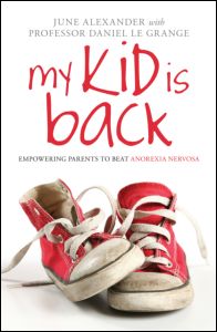 My Kid is Back: Empowering Parents to Beat Anorexia Nervosa