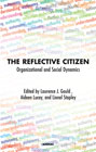 The Reflective Citizen: Organizational and Social Dynamics