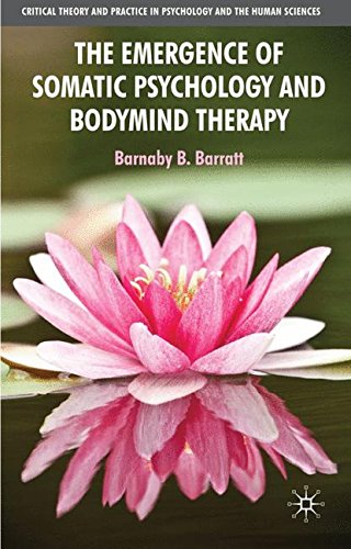 The Emergence of Somatic Psychology and Bodymind Therapy