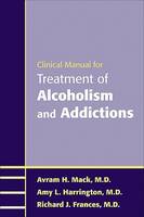 Clinical Manual for Treatment of Alcoholism and Addictions