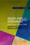 Making Sense of Child and Family Assessment: How to Interpret Childrens Needs