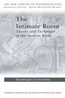 The Intimate Room: Theory and Technique of the Analytic Field