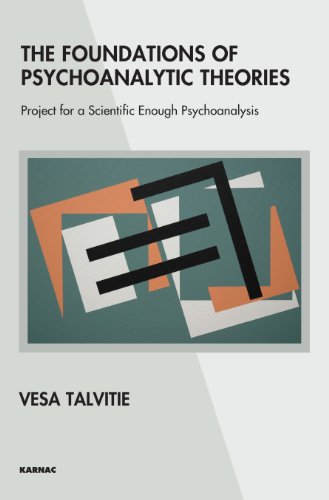 The Foundations of Psychoanalytic Theories: Project for a Scientific Enough Psychoanalysis