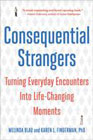 Consequential Strangers: Turning Everyday Encounters into Life-Changing Moments