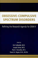 Obsessive-Compulsive Spectrum Disorders: Refining the Research Agenda for DSM-V