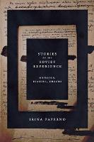 Stories of the Soviet Experience: Memoirs, Diaries, Dreams