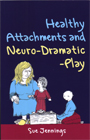 Healthy Attachments and Neuro-Dramatic-play