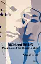 Bion and Being: Passion and the Creative Mind